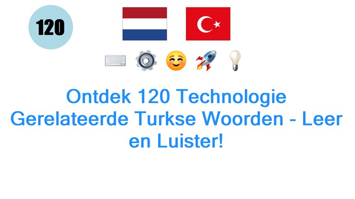 Ontdek 120 Technologie Gerelateerde Turkse Woorden - Leer en Luister!
